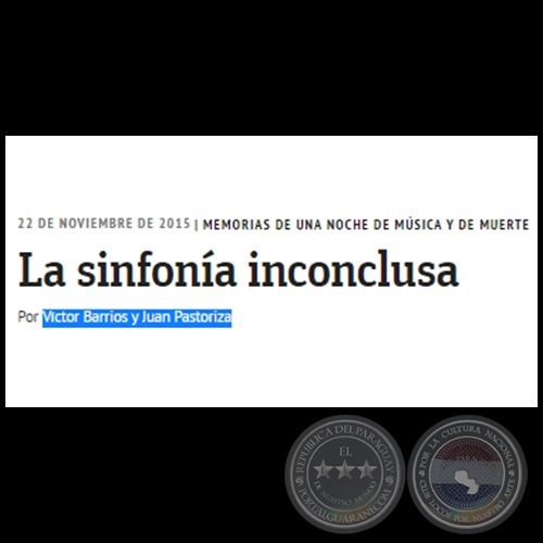 LA SINFONÍA INCONCLUSA - Por VÍCTOR BARRIOS Y JUAN PASTORIZA CENTURIÓN - Domingo, 22 de Noviembre de 2015